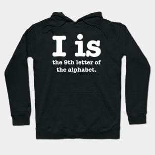 I is the 9th letter of the Alphabet Hoodie